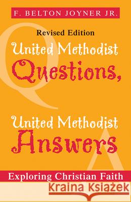 United Methodist Questions, United Methodist Answers, Revised Edition: Exploring Christian Faith Joyner, Belton 9780664260422 Westminster John Knox Press - książka