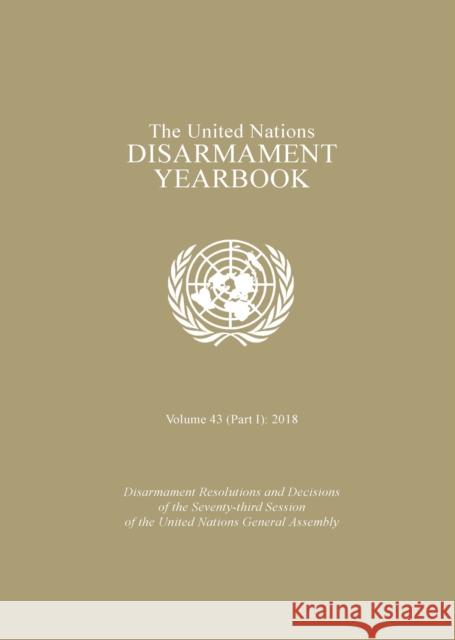 United Nations Disarmament Yearbook 2018: Part I United Nations Publications 9789211391671 United Nations - książka