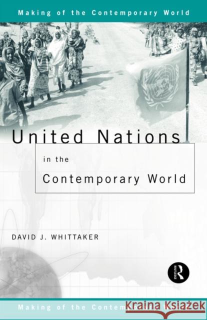 United Nations in the Contemporary World David J. Whittaker 9780415153171 Routledge - książka