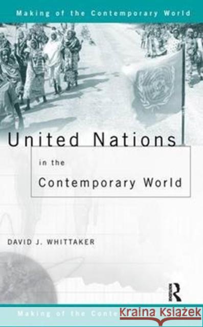 United Nations in the Contemporary World David J. Whittaker 9781138162785 Routledge - książka