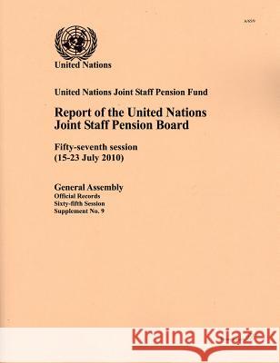 United Nations Joint Staff Pension Fund : Report of the United Nations Joint Staff Pension Board : Fifty-seventh Session (15-23 July 2010)  9789218202062 United Nations - książka