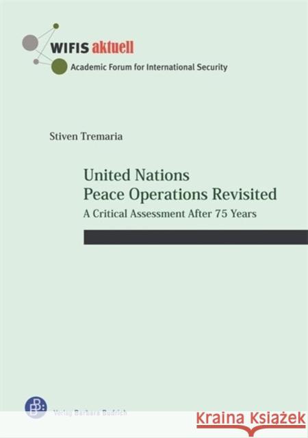 United Nations Peace Operations Revisited: A Critical Assessment After 75 Years Stiven Tremaria 9783847430742 Verlag Barbara Budrich - książka