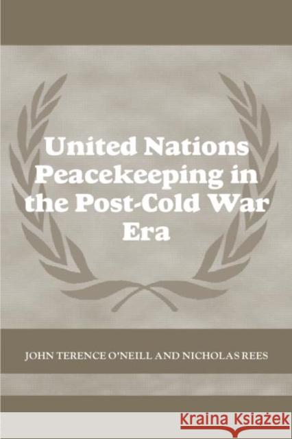 United Nations Peacekeeping in the Post-Cold War Era John Terence O'Neill Nicholas Rees 9780714684895 Taylor & Francis Group - książka