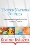 United Nations Politics: International Organization in a Divided World Puchala, Donald 9780131727656 Prentice Hall