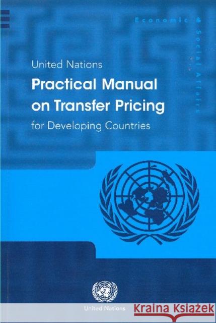 United Nations Practical Manual on Transfer Pricing for Developing Countries United Nations 9789211591033 United Nations - książka