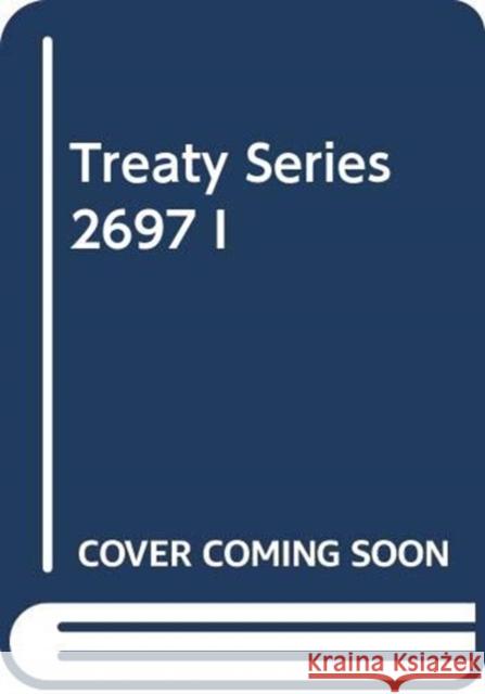 United Nations Treaty Series: Vol.2697, United Nations 9789219006713 United Nations - książka