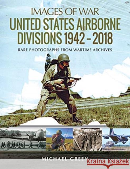 United States Airborne Divisions 1942-2018 Michael Green 9781526734679 Pen & Sword Military - książka