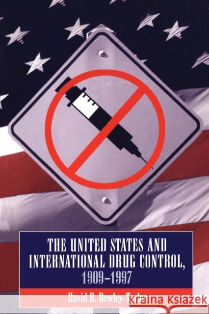 United States and International Drug Control, 1909-1997 Bewley-Taylor, David R. 9780826458131 Continuum International Publishing Group - książka