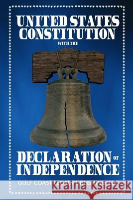United States Constitution with the Declaration of Independence Gulf Coast Lega 9781981273492 Createspace Independent Publishing Platform - książka