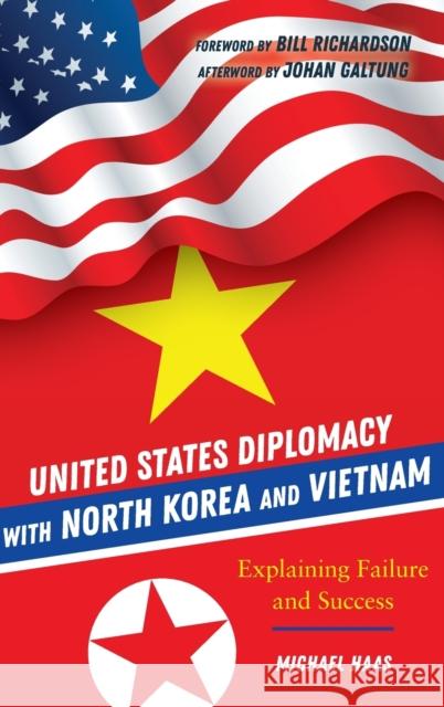 United States Diplomacy with North Korea and Vietnam; Explaining Failure and Success Galtung, Johan 9781433156281 Peter Lang Publishing Inc - książka