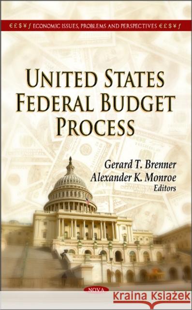 United States Federal Budget Process Gerard T Brenner, Alexander K Monroe 9781612098449 Nova Science Publishers Inc - książka