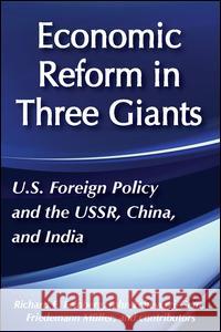 United States Foreign Policy and Economic Reform in Three Giants: The U.S.S.R., China and India Richard E. Feinberg Ratchik M. Avakov John Echeverri-Gent 9780887383168 Transaction Publishers - książka