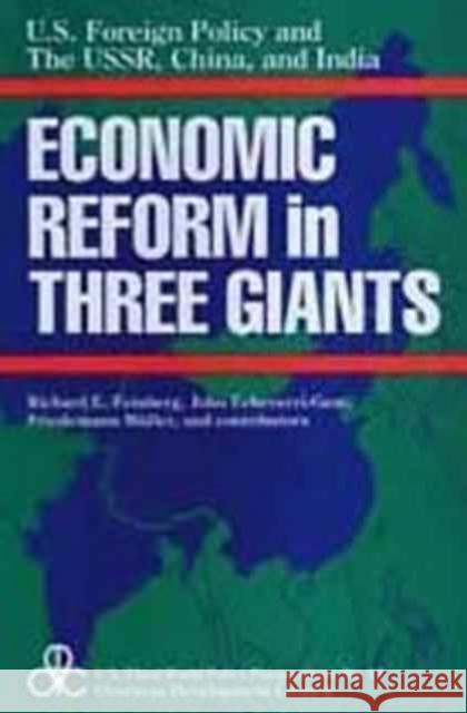 United States Foreign Policy and Economic Reform in Three Giants: The U.S.S.R., China and India Richard E. Feinberg Ratchik M. Avakov John Echeverri-Gent 9780887388200 Transaction Publishers - książka