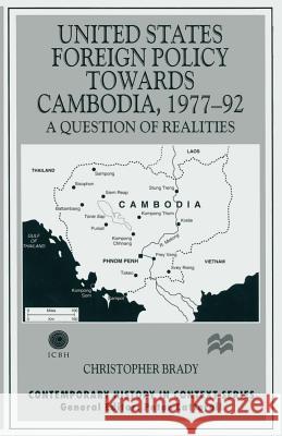 United States Foreign Policy Towards Cambodia, 1977-92: A Question of Realities Brady, Christopher 9781349148479 Palgrave MacMillan - książka