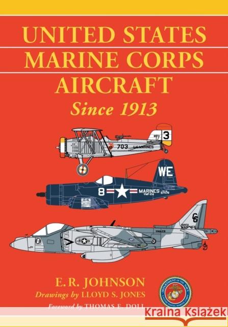 United States Marine Corps Aircraft Since 1913 E. R. Johnson 9781476663470 McFarland & Company - książka