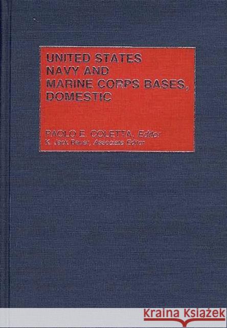 United States Navy and Marine Corps Bases, Domestic Paolo E. Coletta Paolo Enrico Coletta 9780313231339 Greenwood Press - książka