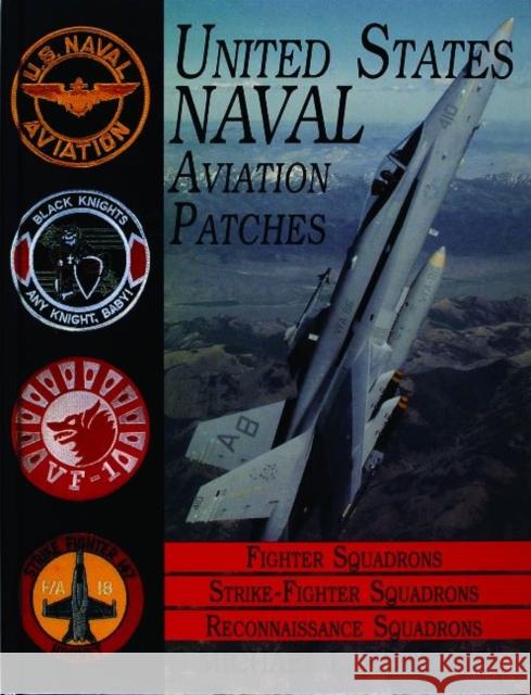 United States Navy Patches Series: Volume III: Fighter, Fighter Attack, Recon Squadrons Roberts, Michael L. 9780887408021 Schiffer Publishing - książka