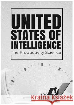 United States of Intelligence: The Productivity Science Dean Justice Yazmin Firkins 9781645703204 Dean Justice Pty Ltd - książka
