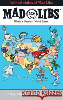 United States of Mad Libs: World's Greatest Word Game Jack Monaco 9780593662410 Mad Libs - książka