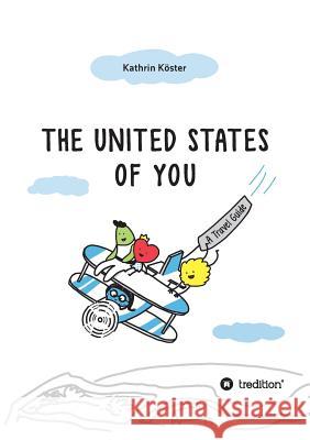 United States of You Köster, Kathrin 9783746982960 Tredition Gmbh - książka