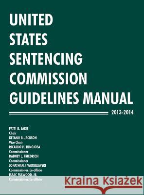 United States Sentencing Commission Guidelines Manual 2013-2014 United States Sentencing Commission 9781782665830 www.Militarybookshop.Co.UK - książka