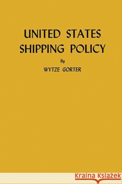 United States Shipping Policy Wytze Gorter 9780837196572 Greenwood Press - książka