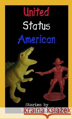 United Status American Bruce Machado 9781105439100 Lulu.com - książka