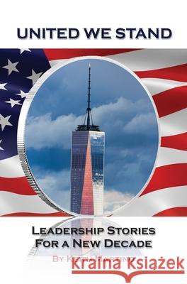 United We Stand: Leadership Stories for a New Decade Keith Martino Laura Ashley Martino 9780998292908 CMI Assessments - książka