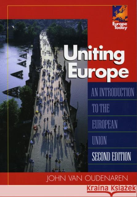 Uniting Europe: An Introduction to the European Union, Second Edition Van Oudenaren, John 9780742536616 Rowman & Littlefield Publishers - książka