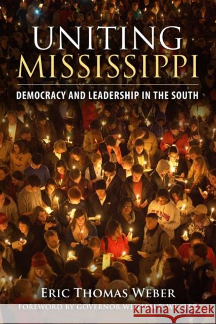 Uniting Mississippi: Democracy and Leadership in the South Eric Thomas Weber William F. Winter 9781496803313 University Press of Mississippi - książka
