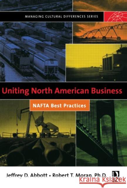 Uniting North American Business Robert T. Moran Jeffrey D. Abbott Jeffrey Abbott 9780877193845 Butterworth-Heinemann - książka