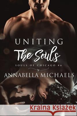 Uniting the Souls: Souls of Chicago series Annabella Michaels 9780998988856 Anne Cook - książka