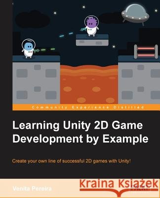 Unity 2D Game Development by Example Beginner's Guide Venita Pereira 9781783559046 Packt Publishing - książka