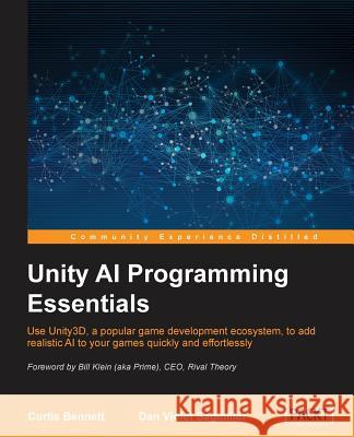 Unity AI Programming Essentials Curtis Bennett 9781783553556 Packt Publishing - książka