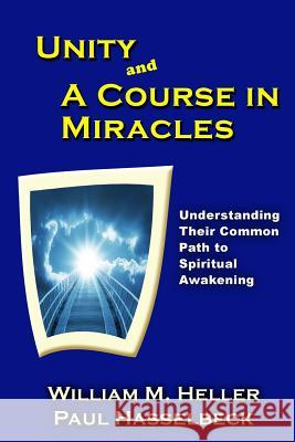 Unity and A Course in Miracles: Understanding Their Common Path to Spiritual Awakening Hasselbeck, Paul 9781523938193 Createspace Independent Publishing Platform - książka