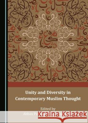 Unity and Diversity in Contemporary Muslim Thought Abbas Poya Farid Suleiman 9781443843164 Cambridge Scholars Publishing - książka