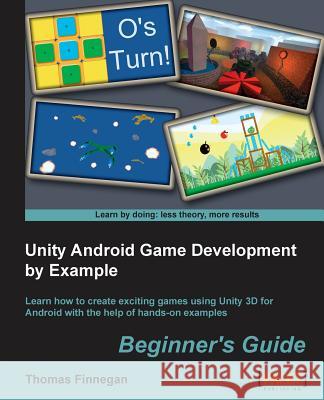 Unity Android Game Development by Example Beginner's Guide Thomas Finnegan 9781849692014 Packt Publishing - książka