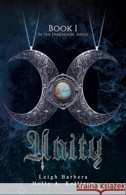 Unity: Book 1: In the Dimension Series Holly A. Kellison 9798891558335 Austin Macauley Publishers LLC - książka