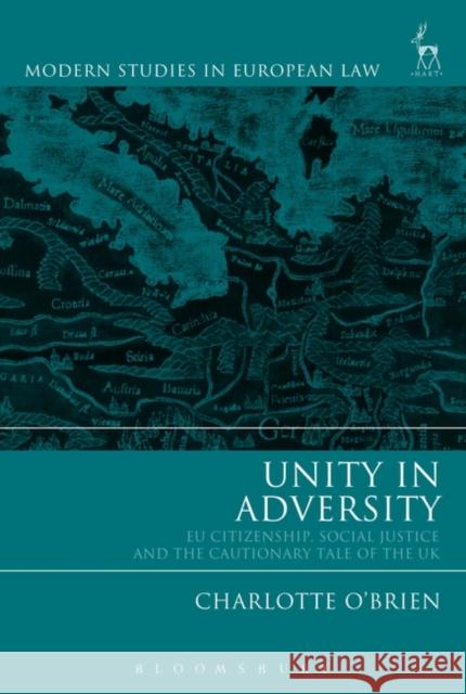 Unity in Adversity: Eu Citizenship, Social Justice and the Cautionary Tale of the UK O'Brien, Charlotte 9781849467193 Hart Publishing - książka