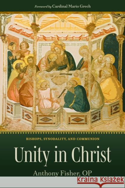 Unity in Christ: Bishops, Synodality, and Communion Mario Grech 9780813237312 The Catholic University of America Press - książka