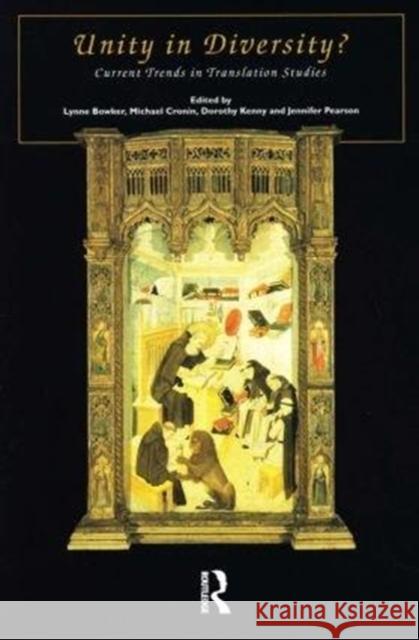 Unity in Diversity: Current Trends in Translation Studies Lynne Bowker, Michael Cronin, Dorothy Kenny, Jennifer Pearson 9781138153547 Taylor & Francis Ltd - książka