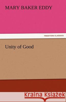 Unity of Good Mary Baker Eddy   9783842481886 tredition GmbH - książka