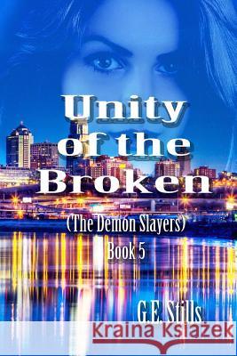 Unity of the Broken G. E. Stills 9781717352460 Createspace Independent Publishing Platform - książka