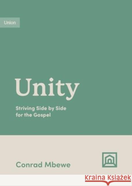 Unity: Striving Side by Side for the Gospel Conrad Mbewe 9781433584879 Crossway Books - książka