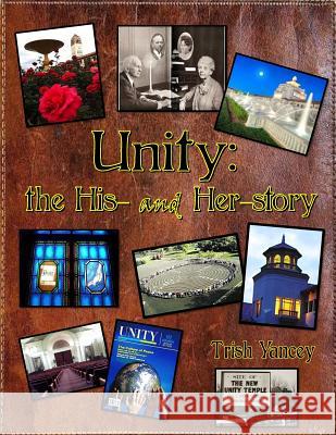 Unity: The His- And Her-Story Trish Yancey 9781985383944 Createspace Independent Publishing Platform - książka