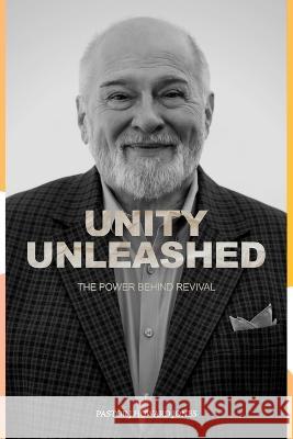 Unity Unleashed: The Power Behind Revival J Howard Jones 9798408665129 Independently Published - książka