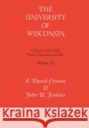 Univ of Wisconsin V3: Volume III: Politics, Depression, and War, 1925-1945 Cronon, E. David 9780299144302 University of Wisconsin Press