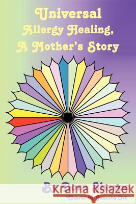 Universal Allergy Healing: A Mother's Story Sharpe, Dora 9781425981099 Authorhouse - książka