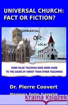 Universal Church: Fact or Fiction? Dr Pierre F. Coovert 9781505687606 Createspace - książka