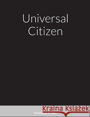 Universal Citizen Christopher Sims 9781458347404 Lulu.com - książka